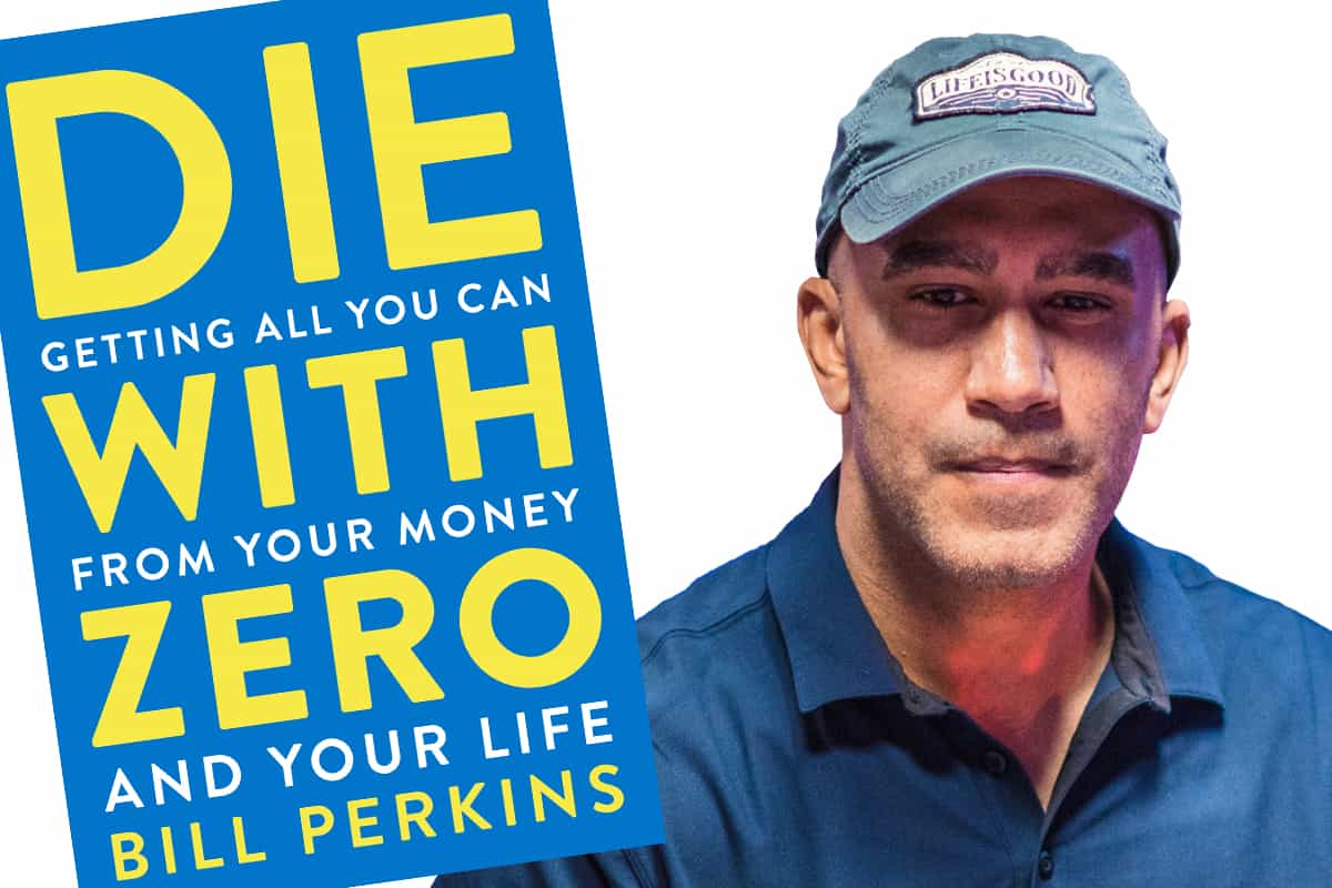 Bill Perkins on How to Live a Better Life by Appreciating Our Experiences