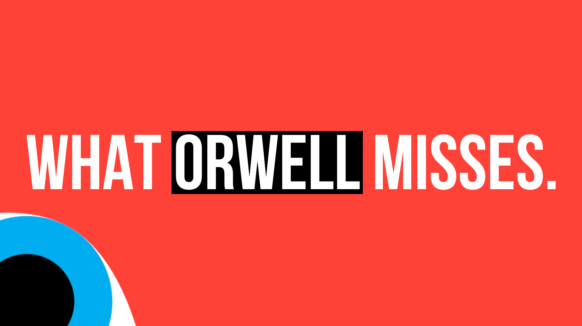 What 1984 Got Wrong and Right (Philosophically)