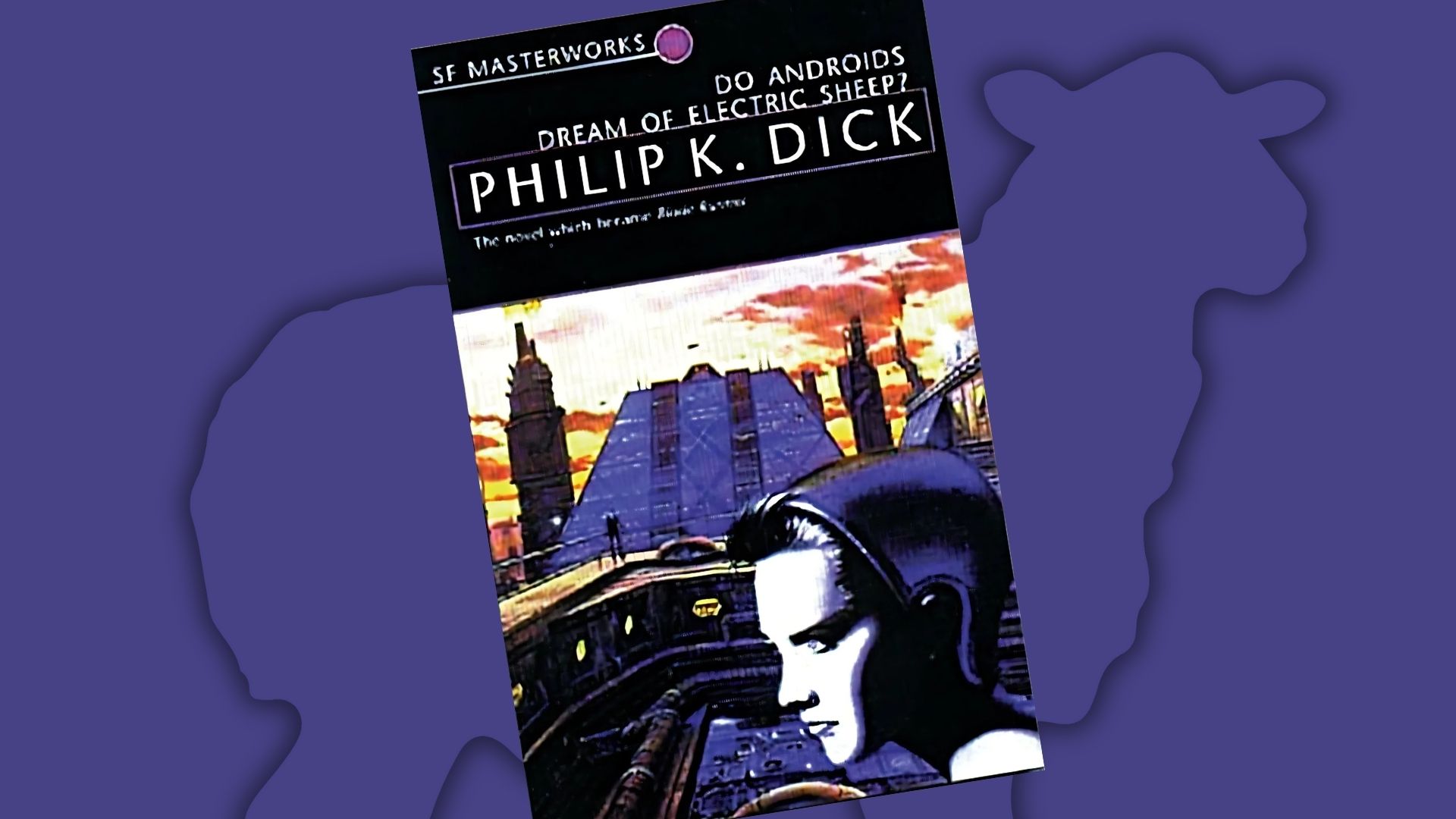 “Do Androids Dream of Electric Sheep?” by Philip K. Dick