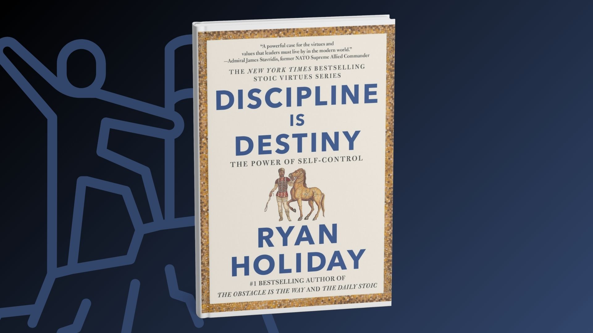 Book Review: “Discipline is Destiny” by Ryan Holiday